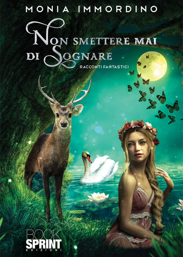 Libro Non smettere mai di sognare di Monia Immordino - ean 9788824978484 - BooksprintEdizioni