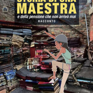 Libro Storia di una maestra e della pensione che non arrivò mai di Maria Cerullo - ean 9788824978552 - BooksprintEdizioni