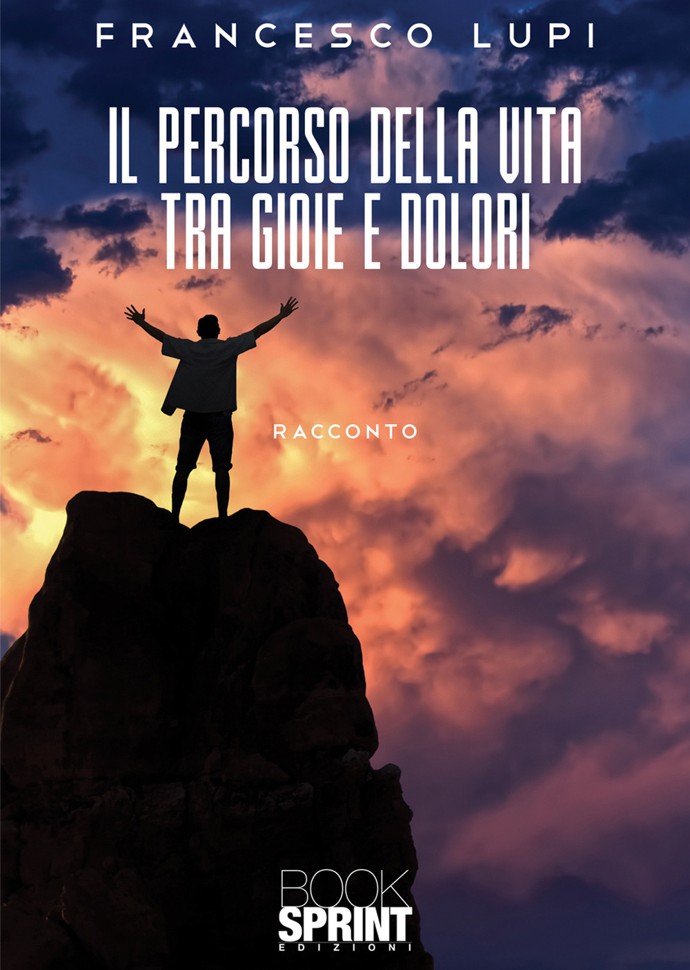 Libro percorso della vita tra gioie e dolori di Francesco Lupi - ean 9788824978866 - BooksprintEdizioni