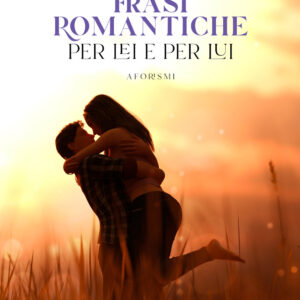 Libro Frasi romantiche per Lei e per Lui di Fabio Granvillano - ean 9788824979320 - BooksprintEdizioni