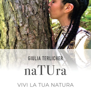 Libro NaTUra. Vivi la tua natura di Giulia Terlicher - ean 9788824979344 - BooksprintEdizioni