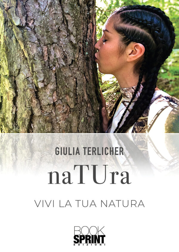 Libro NaTUra. Vivi la tua natura di Giulia Terlicher - ean 9788824979344 - BooksprintEdizioni