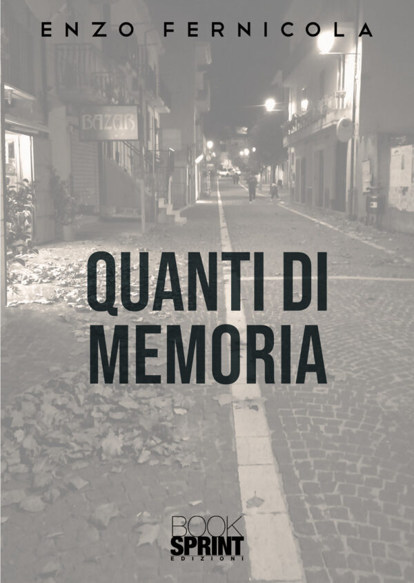 Libro Quanti di memoria di Enzo Fernicola - ean 9788824979597 - BooksprintEdizioni