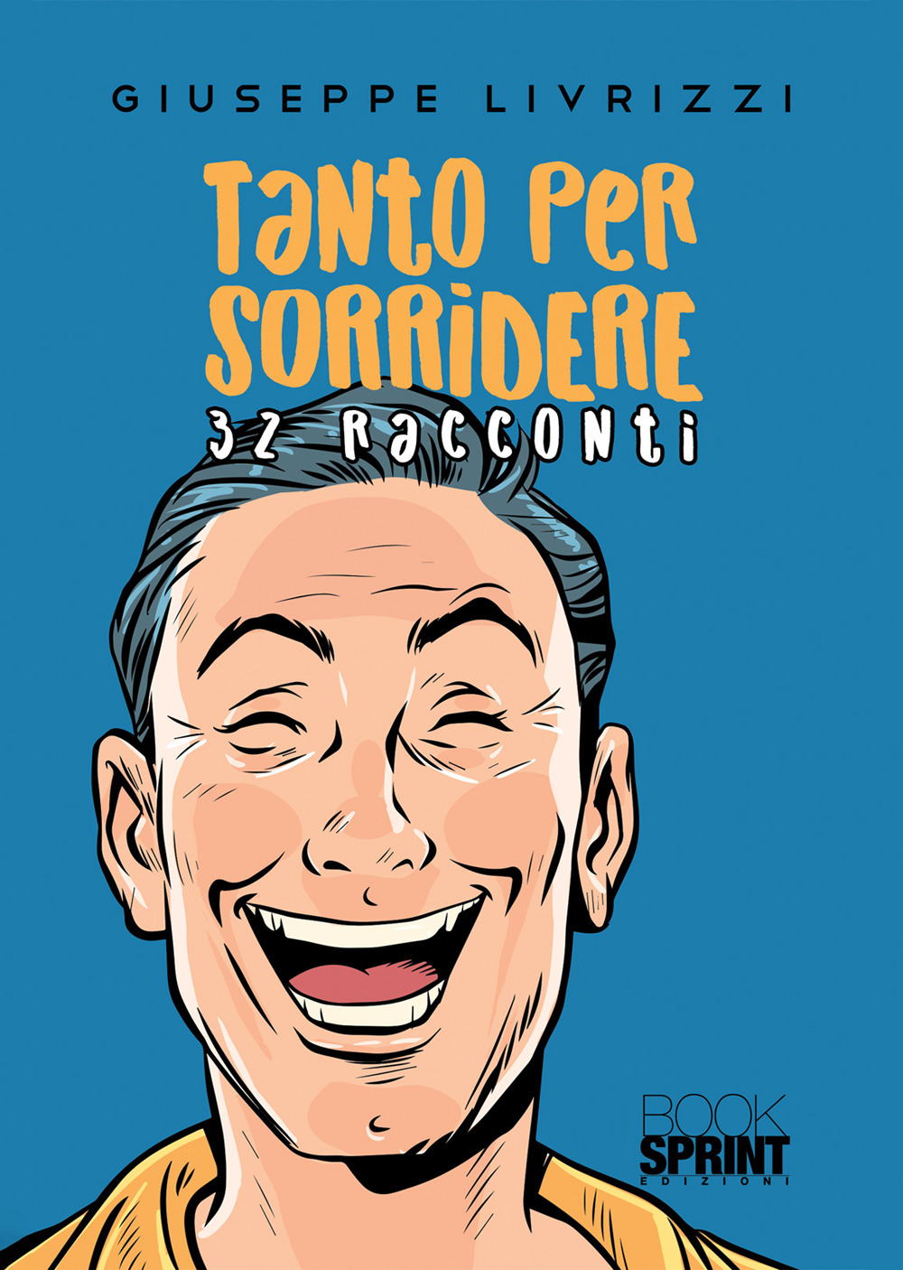 Libro Tanto per sorridere di Giuseppe Livrizzi - ean 9788824979818 - BooksprintEdizioni