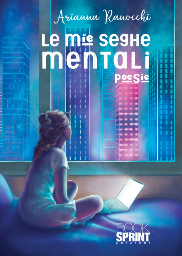 Libro mie seghe mentali di Arianna Ranocchi - ean 9788824980074 - BooksprintEdizioni