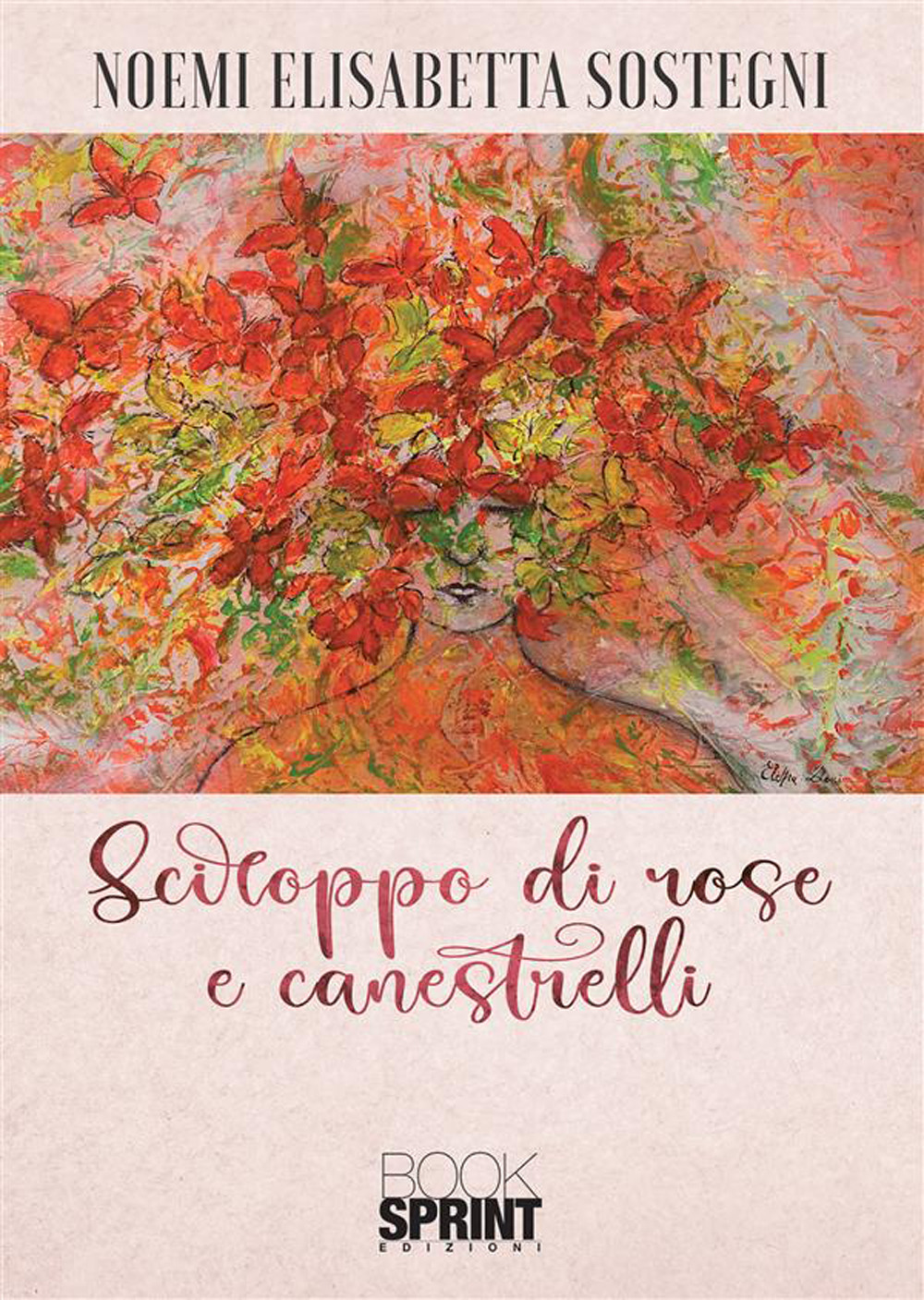 Libro Sciroppo di rose e canestrelli di Noemi Elisabetta Sostegni - ean 9788824980319 - BooksprintEdizioni