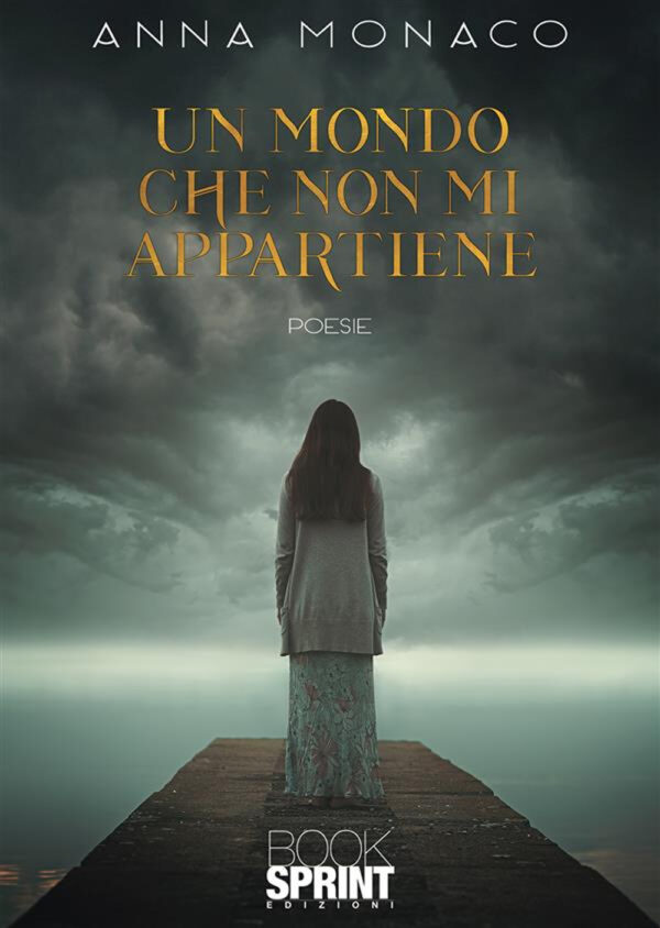 Libro mondo che non mi appartiene di Anna Monaco - ean 9788824992671 - BooksprintEdizioni