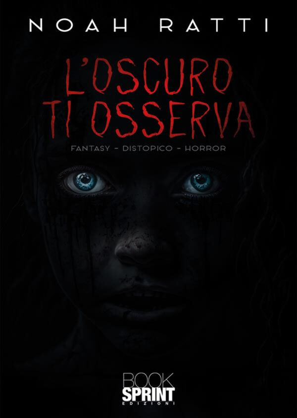 Libro oscuro ti osserva di Noah Ratti - ean 9788824992756 - BooksprintEdizioni
