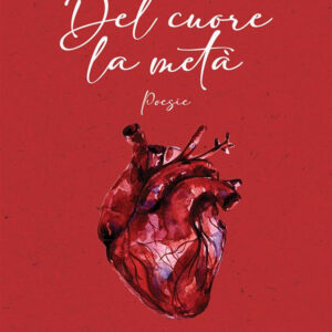 Libro Del cuore la metà di Marianna Sparnelli - ean 9788824992794 - BooksprintEdizioni