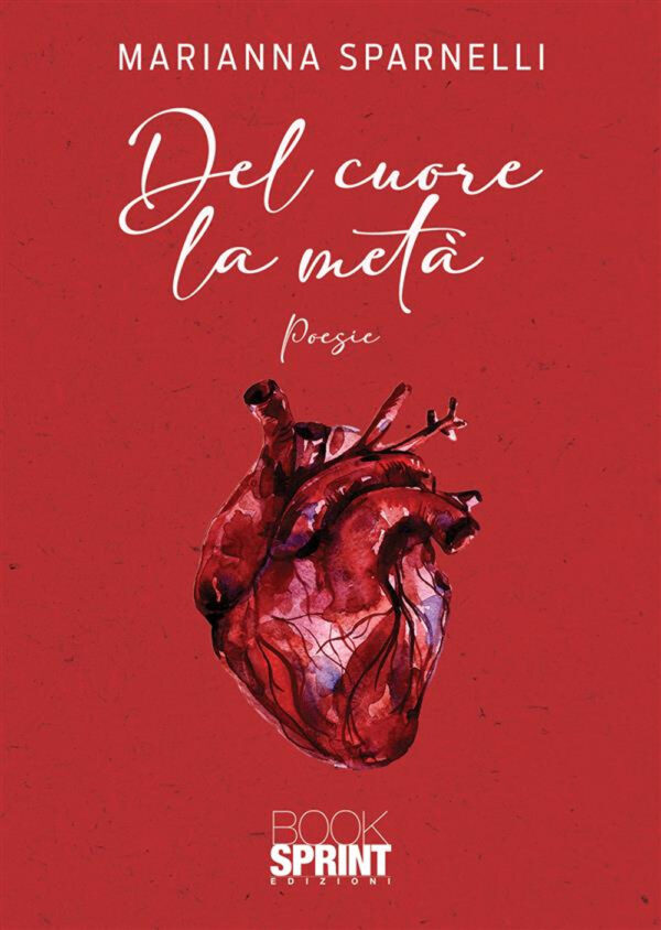 Libro Del cuore la metà di Marianna Sparnelli - ean 9788824992794 - BooksprintEdizioni