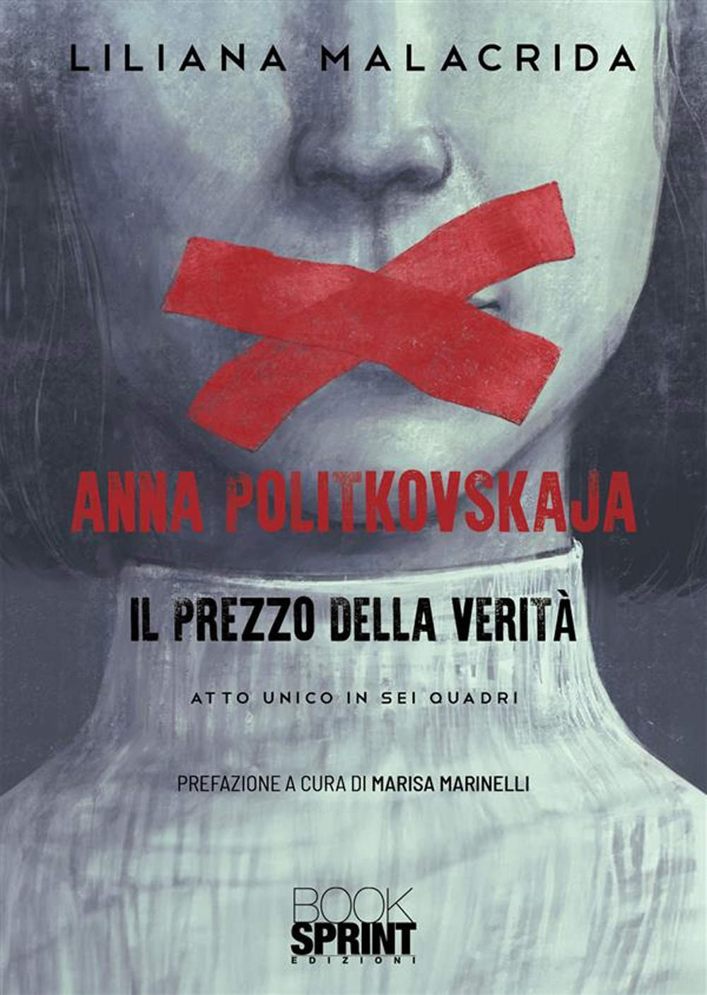 Libro Anna Politkovskaja. Il prezzo della verità di Liliana Malacrida; Marisa Marinelli - ean 9788824993050 - BooksprintEdizioni