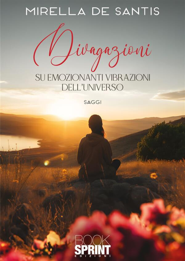 Libro Divagazioni su emozionanti vibrazioni dell’Universo di Mirella De Santis - ean 9788824993142 - BooksprintEdizioni