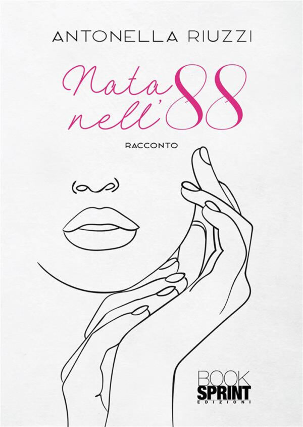 Libro Nata nell’88 di Antonella Riuzzi - ean 9788824993227 - BooksprintEdizioni