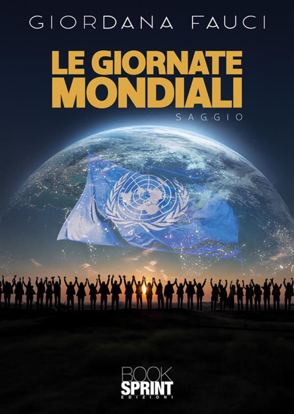 Libro Giornate Mondiali di Giordana Fauci - ean 9788824995337 - BooksprintEdizioni