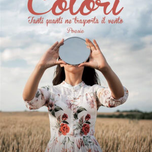 Libro Colori. Tanti quanti ne trasporta il vento di Giulia Ciuffreda - ean 9788824995351 - BooksprintEdizioni