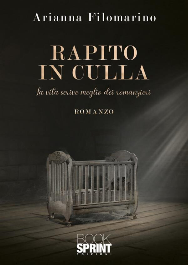 Libro Rapito in culla di Arianna Filomarino - ean 9788824995610 - BooksprintEdizioni