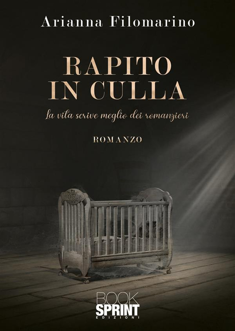 Libro Rapito in culla di Arianna Filomarino - ean 9788824995610 - BooksprintEdizioni