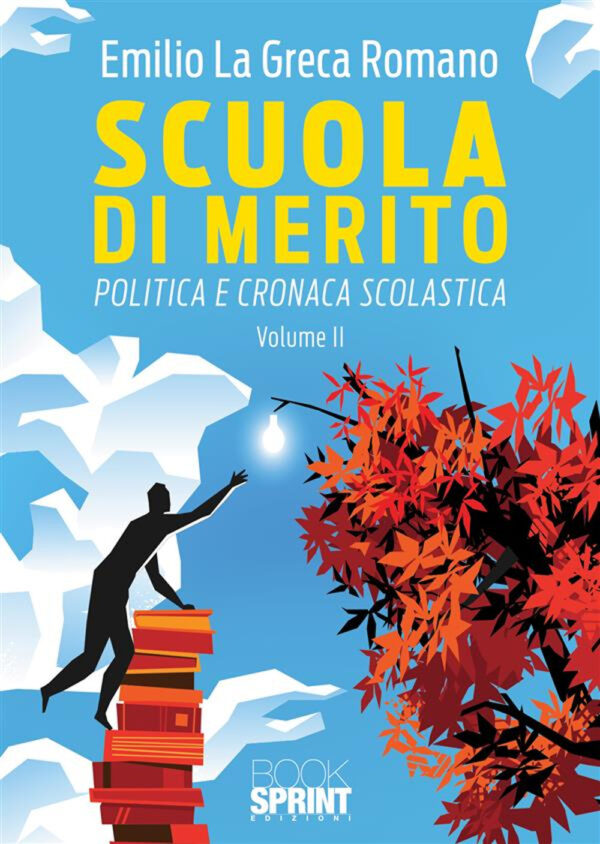 Libro Scuola di merito. Politica e cronaca scolastica di Emilio La Greca Romano - ean 9788824998703 - BooksprintEdizioni