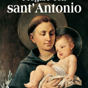 Libro Pregare con sant'Antonio. Il Santo che il mondo ama di  - ean 9788825019414 - EMP - Edizioni Messaggero Padova