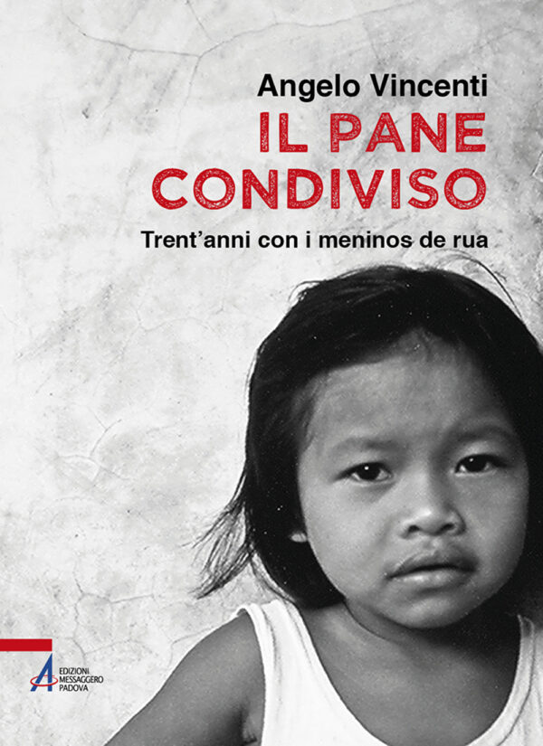 Libro pane condiviso. Trent'anni con i meninos de rua di Angelo Vincenti - ean 9788825032307 - EMP - Edizioni Messaggero Padova