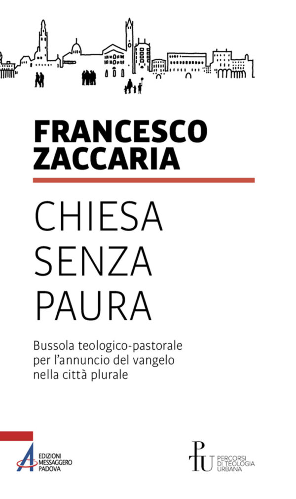 Libro Chiesa senza paura. Bussola teologico-pastorale per l'annuncio del Vangelo nella città plurale di Francesco Zaccaria - ean 9788825046991 - EMP - Edizioni Messaggero Padova