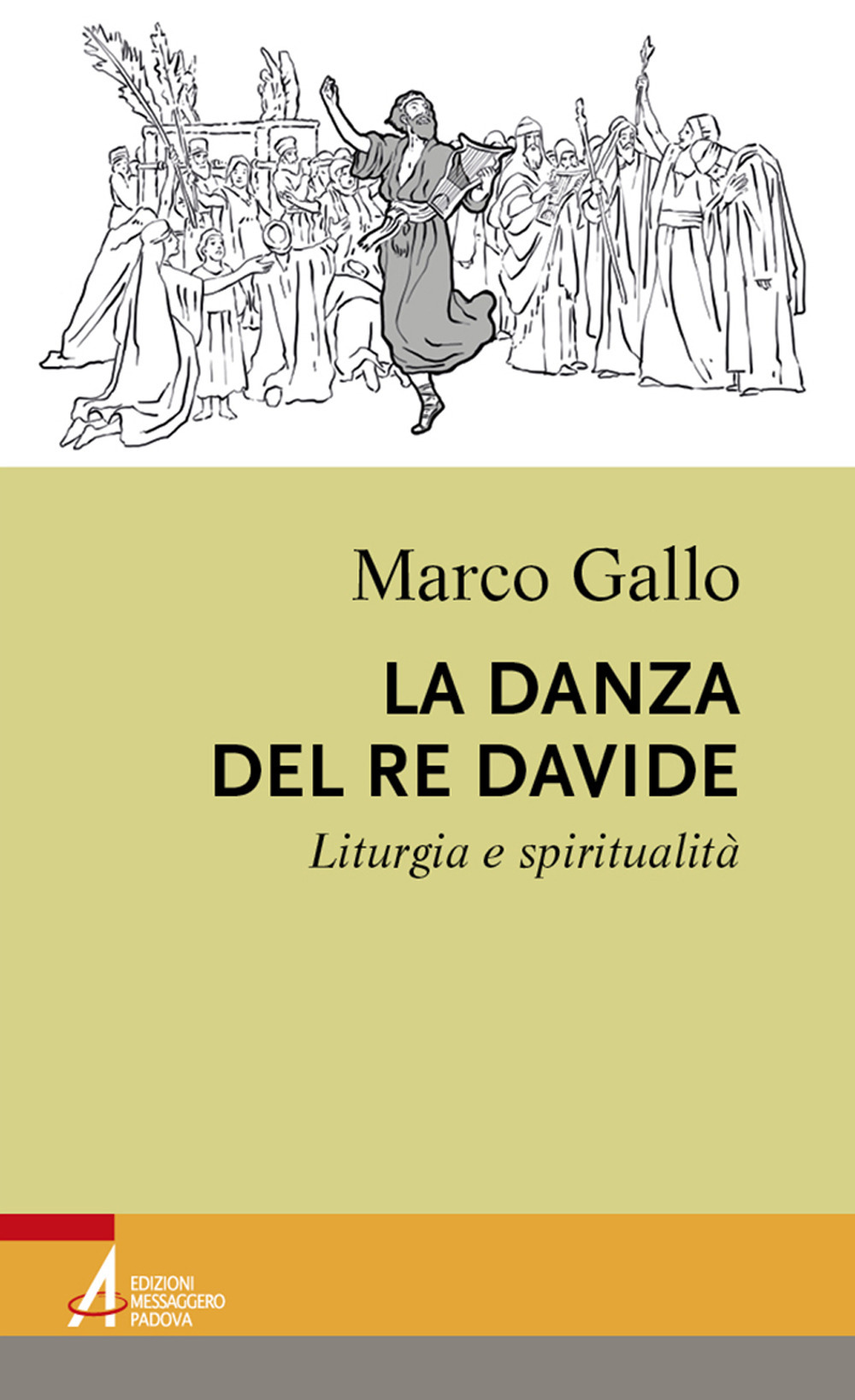 Libro danza del re Davide. Liturgia e spiritualità di Marco Gallo - ean 9788825047455 - EMP - Edizioni Messaggero Padova