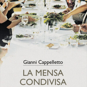 Libro mensa condivisa. Per umanizzare le nostre relazioni di Gianni Cappelletto - ean 9788825048384 - EMP - Edizioni Messaggero Padova