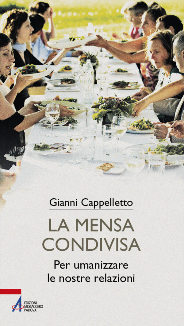Libro mensa condivisa. Per umanizzare le nostre relazioni di Gianni Cappelletto - ean 9788825048384 - EMP - Edizioni Messaggero Padova