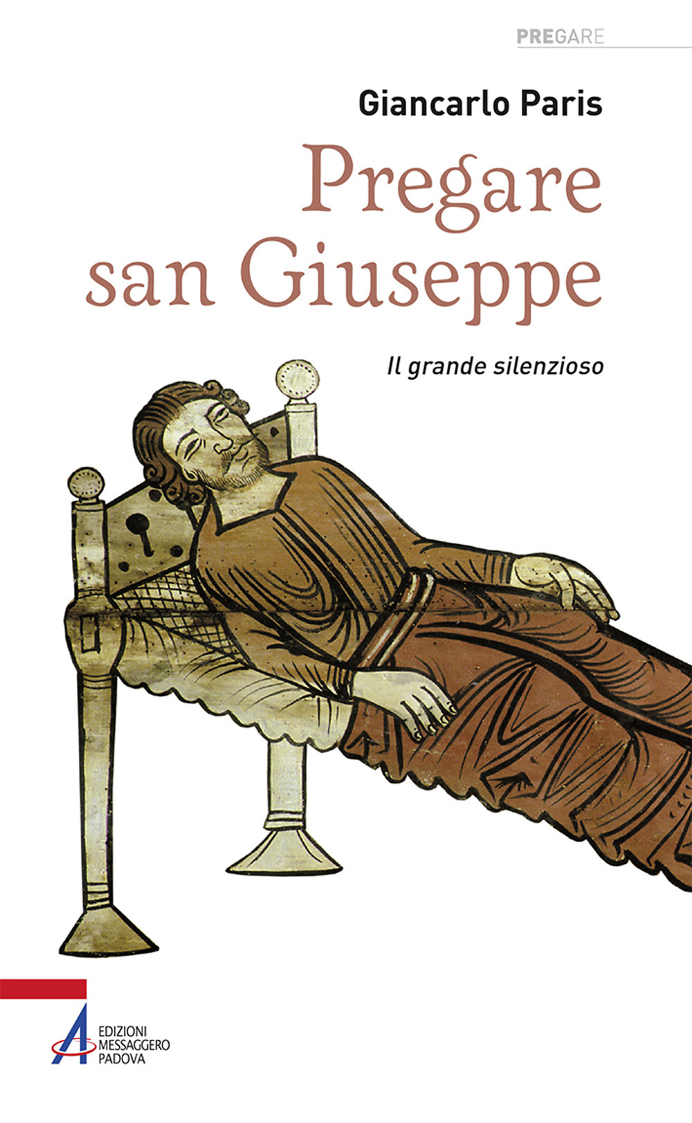 Libro Pregare san Giuseppe. Il grande silenzioso di Giancarlo Paris - ean 9788825049183 - EMP - Edizioni Messaggero Padova