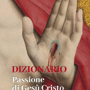 Libro Dizionario. Passione di Gesù Cristo di  - ean 9788825049992 - EMP - Edizioni Messaggero Padova