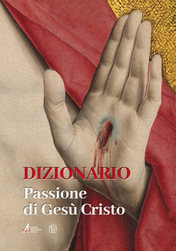 Libro Dizionario. Passione di Gesù Cristo di  - ean 9788825049992 - EMP - Edizioni Messaggero Padova