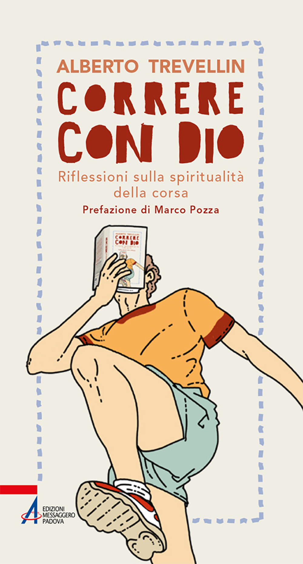 Libro Correre con Dio. Riflessioni sulla spiritualità della corsa di Alberto Trevellin - ean 9788825050301 - EMP - Edizioni Messaggero Padova
