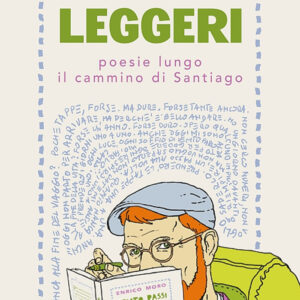 Libro Cento passi leggeri. Poesie lungo il cammino di Santiago di Enrico Moro - ean 9788825050592 - EMP - Edizioni Messaggero Padova