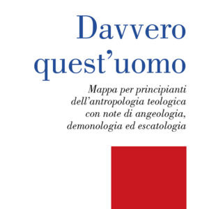 Libro Davvero quest'uomo. Mappa per principianti dell'antropologia teologica con note di angelologia