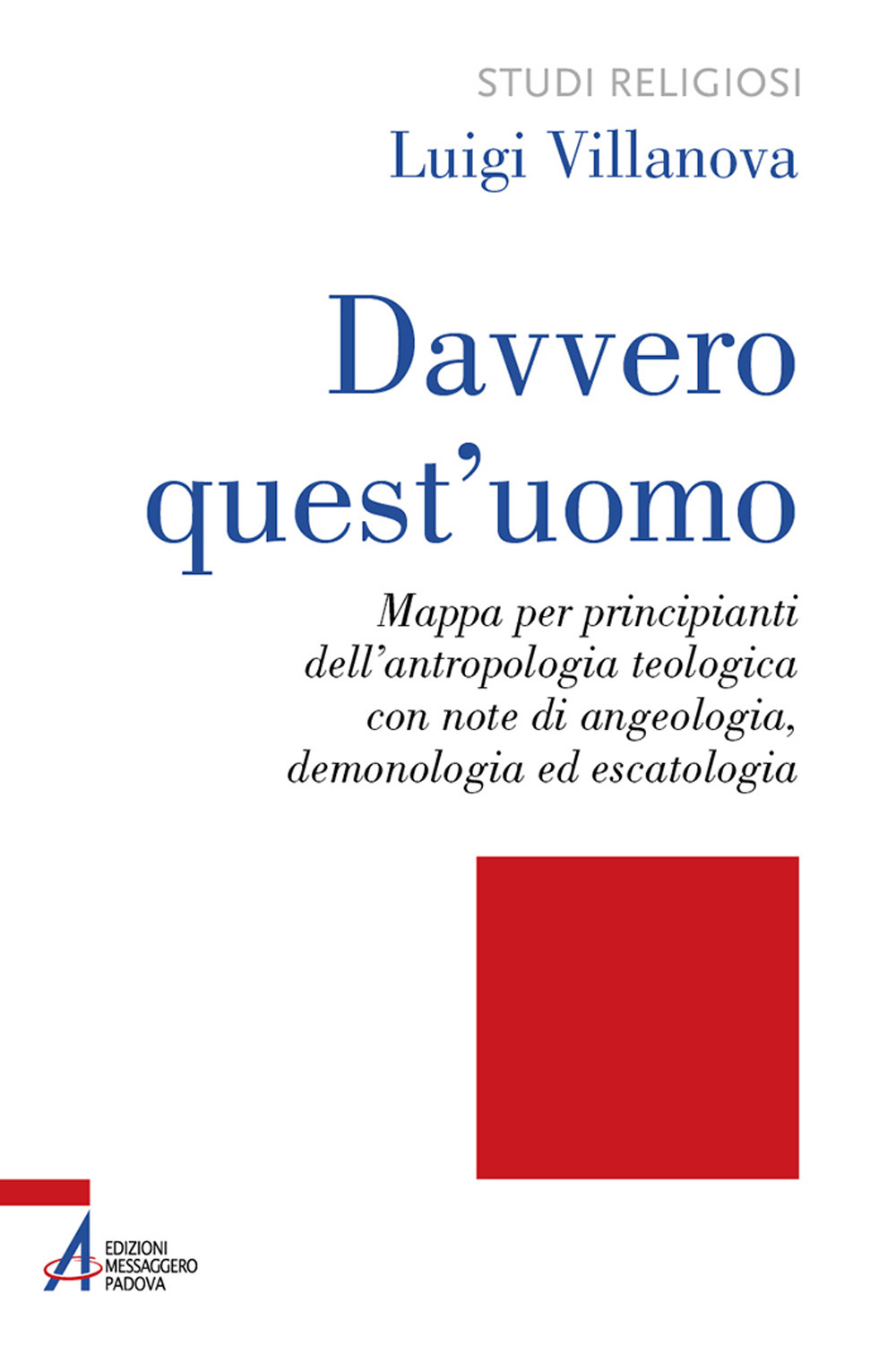 Libro Davvero quest'uomo. Mappa per principianti dell'antropologia teologica con note di angelologia