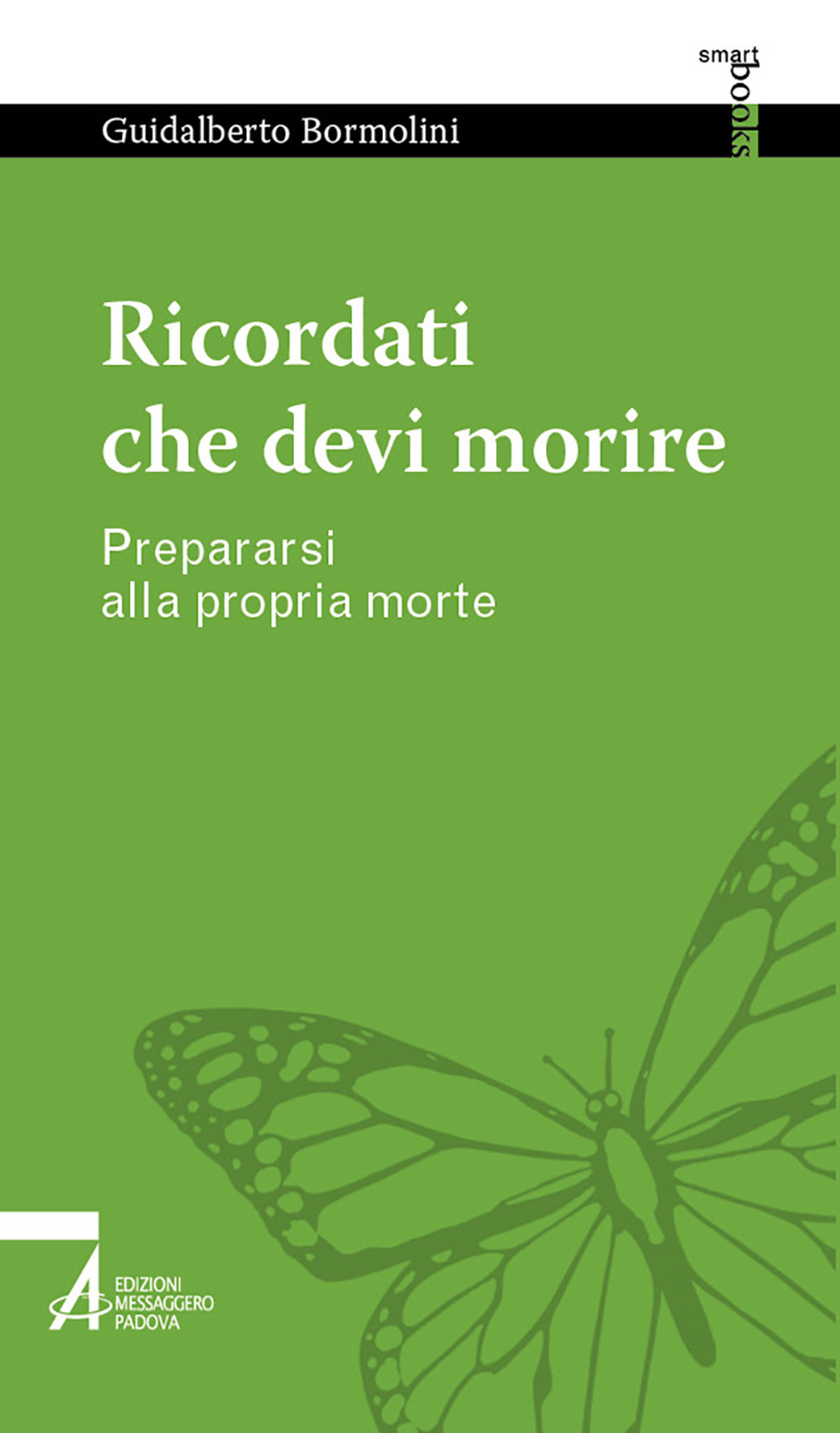 Libro Ricordati che devi morire. Prepararsi alla propria morte di Guidalberto Bormolini - ean 9788825051148 - EMP - Edizioni Messaggero Padova