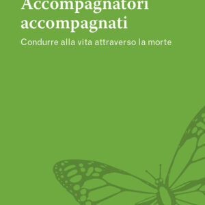 Libro Accompagnatori accompagnati. Condurre alla vita attraverso la morte di Guidalberto Bormolini - ean 9788825051179 - EMP - Edizioni Messaggero Padova