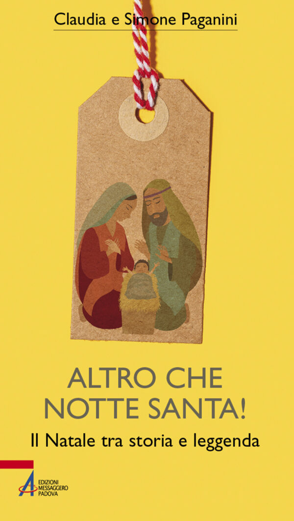 Libro Altro che notte santa! Il Natale tra storia e leggenda di Claudia Paganini; Simone Paganini - ean 9788825051353 - EMP - Edizioni Messaggero Padova