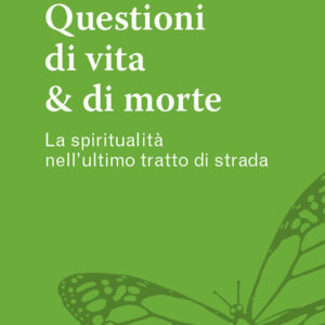 Libro Questioni di vita & di morte. La spiritualità nell’ultimo tratto di strada di Sandro Spinsanti - ean 9788825051506 - EMP - Edizioni Messaggero Padova