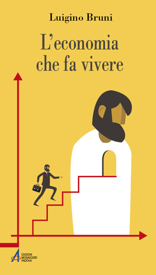 Libro economia che fa vivere. Diario di un economista in un'età di crisi di Luigino Bruni - ean 9788825051568 - EMP - Edizioni Messaggero Padova