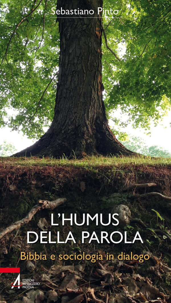 Libro humus della Parola. Bibbia e sociologia in dialogo di Sebastiano Pinto - ean 9788825051704 - EMP - Edizioni Messaggero Padova