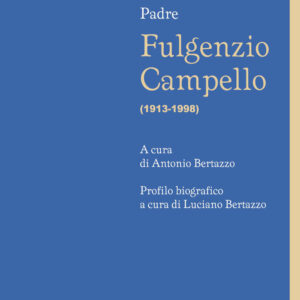 Libro Fulgenzio Campello (1913-1998) di Luciano Bertazzo - ean 9788825051735 - EMP - Edizioni Messaggero Padova