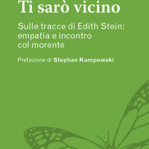 Libro Ti sarò vicino. Sulle tracce di Edith Stein: empatia e incontro col morente di Guido Miccinesi - ean 9788825051797 - EMP - Edizioni Messaggero Padova