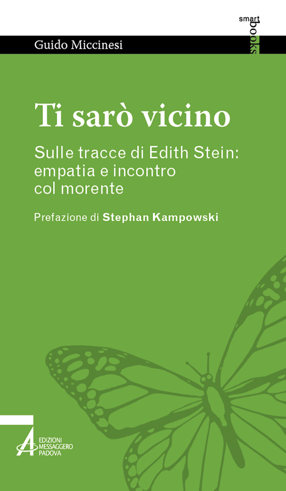 Libro Ti sarò vicino. Sulle tracce di Edith Stein: empatia e incontro col morente di Guido Miccinesi - ean 9788825051797 - EMP - Edizioni Messaggero Padova