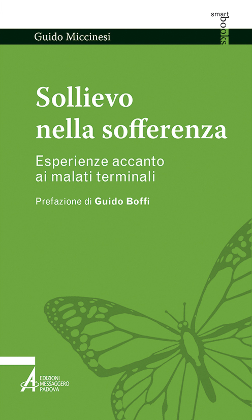 Libro Sollievo nella sofferenza. Esperienze accanto ai malati terminali di Guido Miccinesi - ean 9788825052183 - EMP - Edizioni Messaggero Padova
