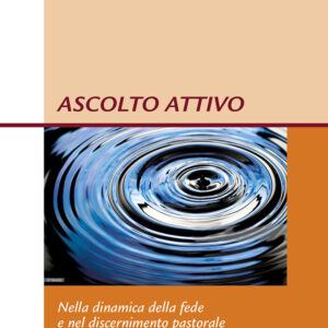 Libro Ascolto attivo. Nella dinamica della fede e nel discernimento pastorale di Assunta Steccanella - ean 9788825052251 - EMP - Edizioni Messaggero Padova
