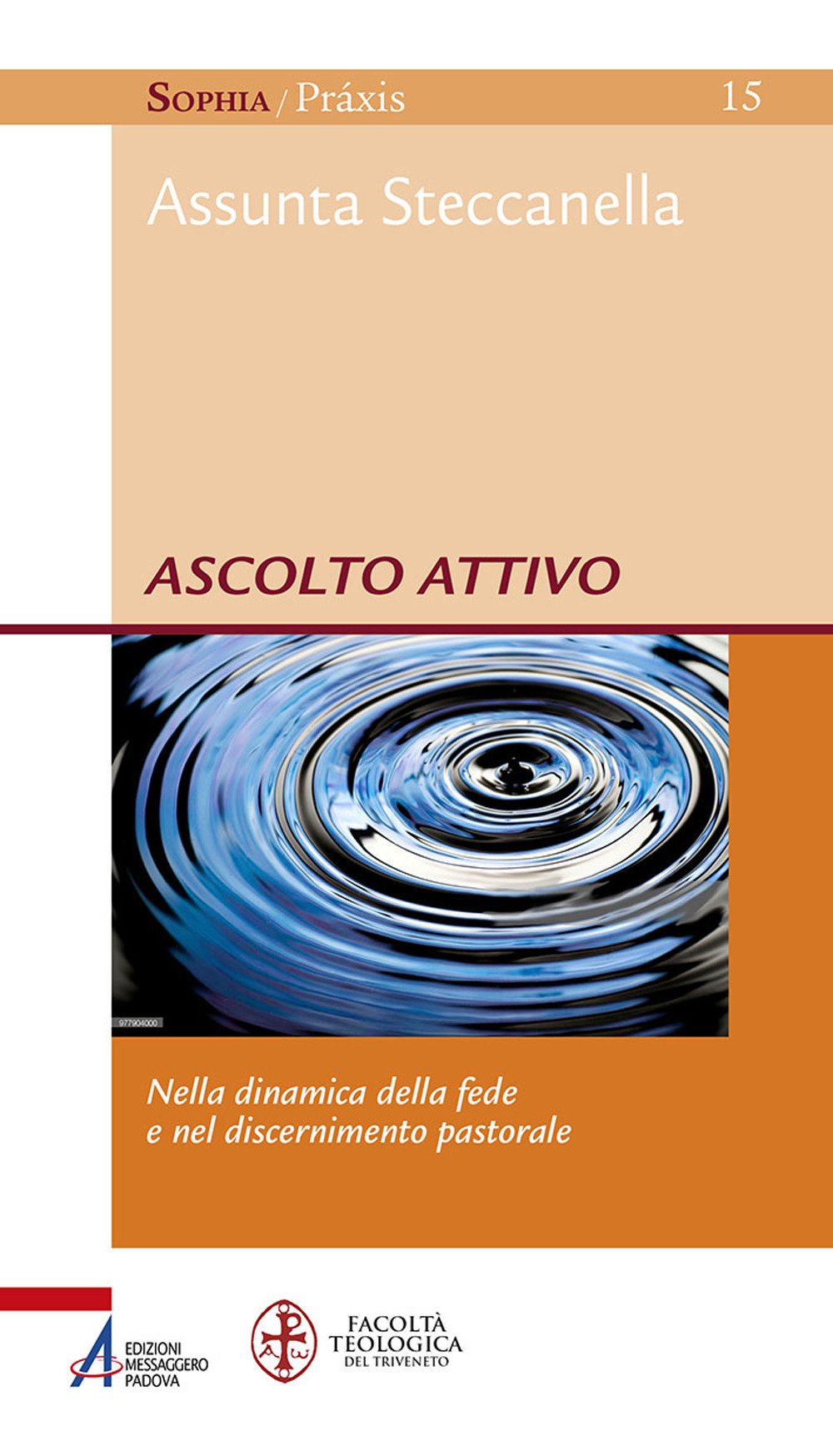 Libro Ascolto attivo. Nella dinamica della fede e nel discernimento pastorale di Assunta Steccanella - ean 9788825052251 - EMP - Edizioni Messaggero Padova