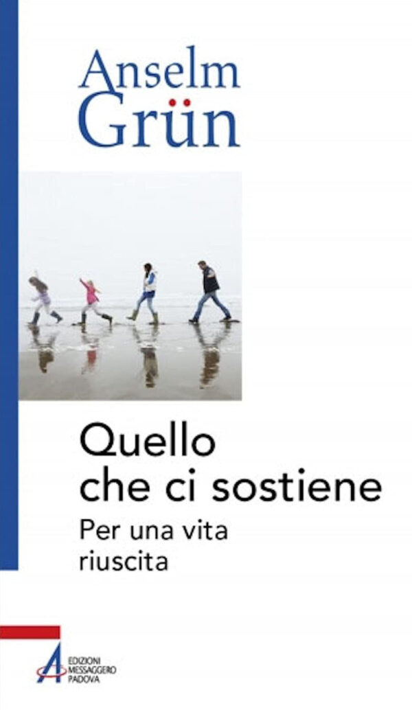Libro Quello che ci sostiene. Per una vita riuscita di Anselm Grün - ean 9788825052282 - EMP - Edizioni Messaggero Padova