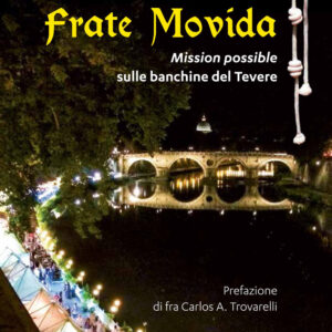 Libro Frate movida. Mission possible sulle banchine del Tevere di Paolo Fiasconaro - ean 9788825052350 - EMP - Edizioni Messaggero Padova