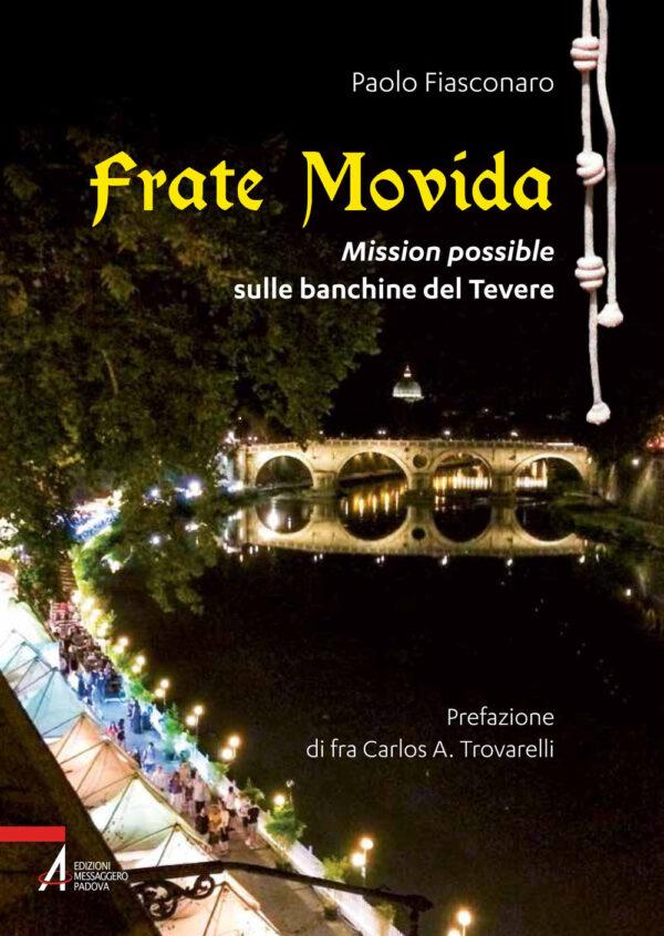 Libro Frate movida. Mission possible sulle banchine del Tevere di Paolo Fiasconaro - ean 9788825052350 - EMP - Edizioni Messaggero Padova